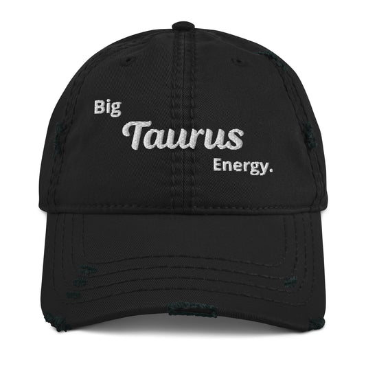 Big Taurus Energy Distressed Dad Hat