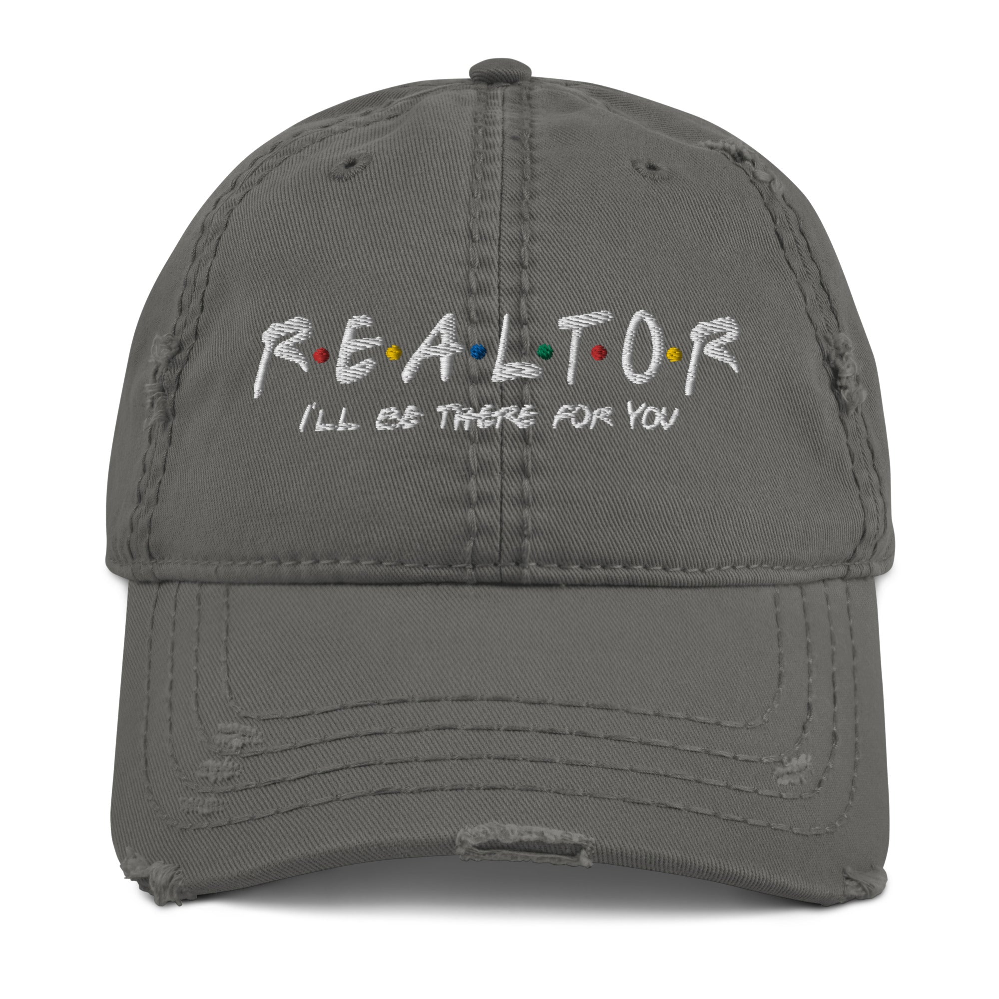 Realtor - I&#39;ll Be There For You Distressed Dad Hat