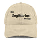 Big Sagittarius Energy Distressed Dad Hat