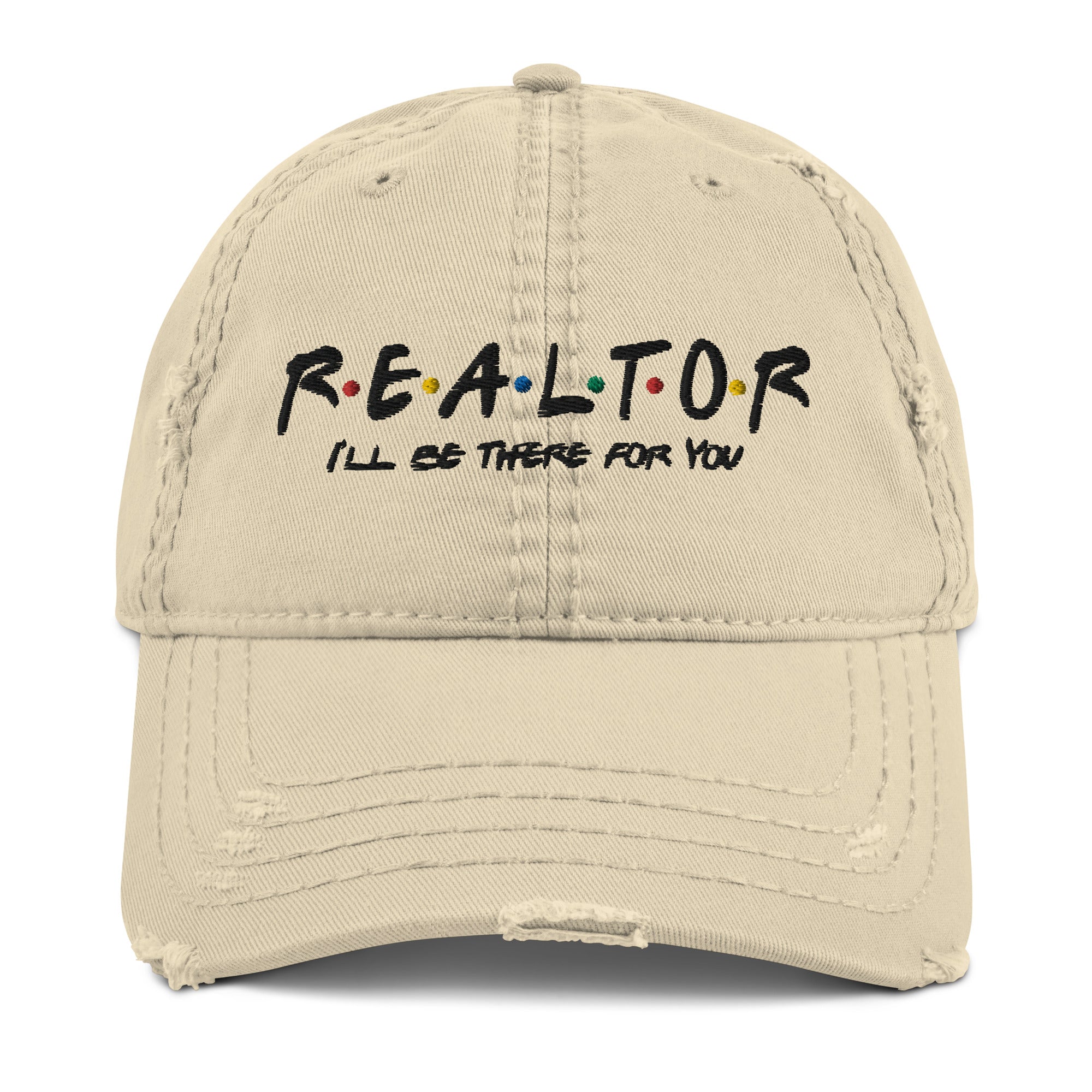Realtor - I&#39;ll Be There For You Distressed Dad Hat