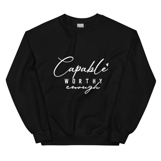 Capable Worthy Enough Sweatshirt