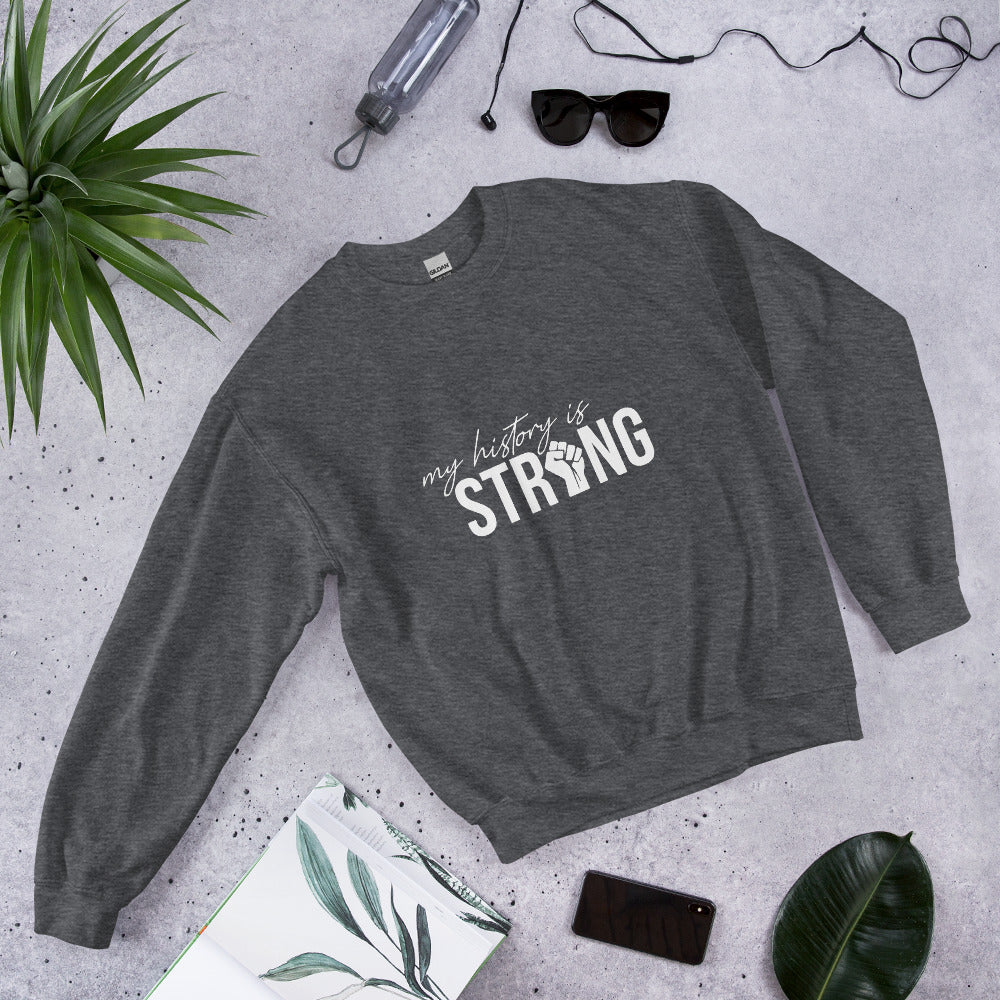 My history is strong sweatshirt