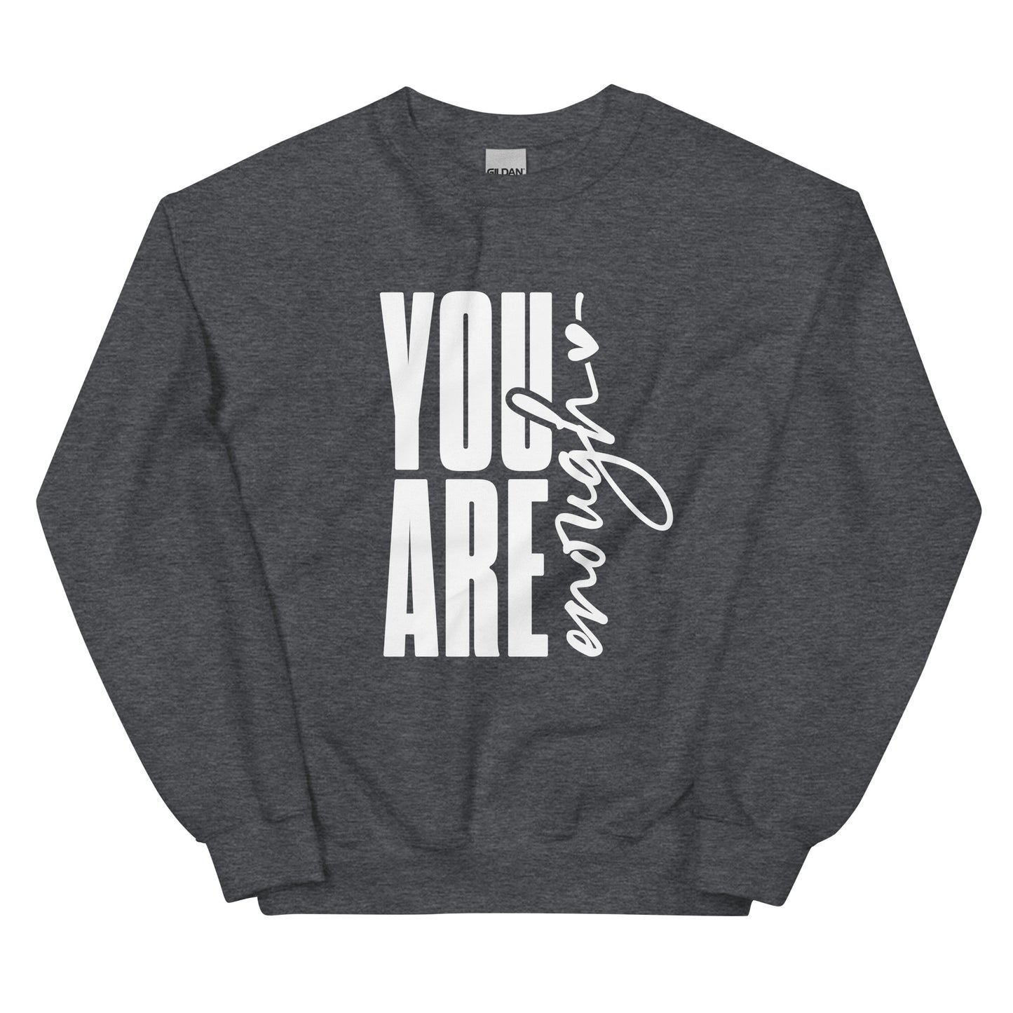 You Are Enough Sweatshirt