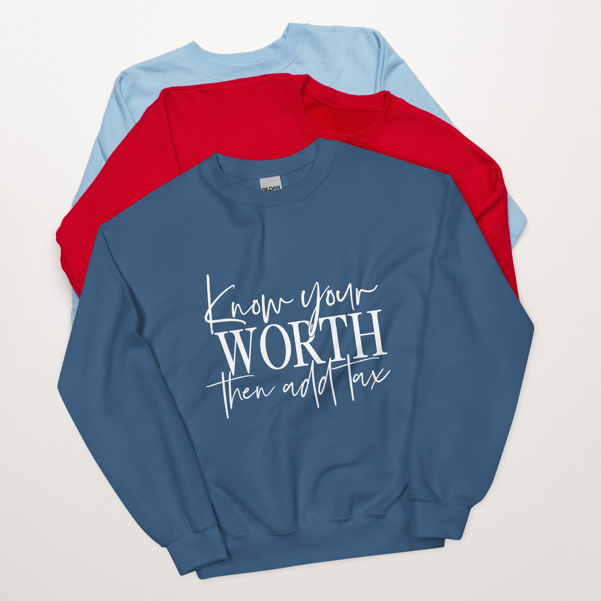 Know your worth then add tax sweatshirt