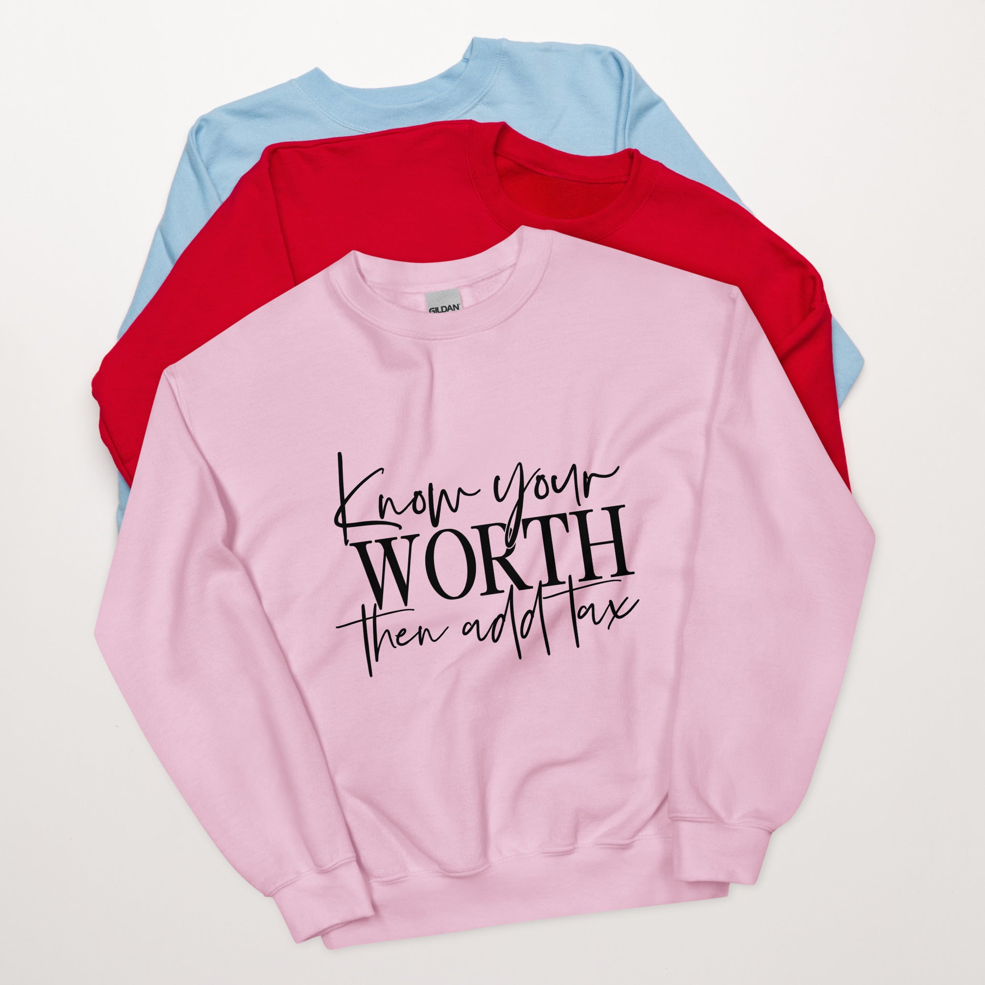 Know your worth then add tax sweatshirt