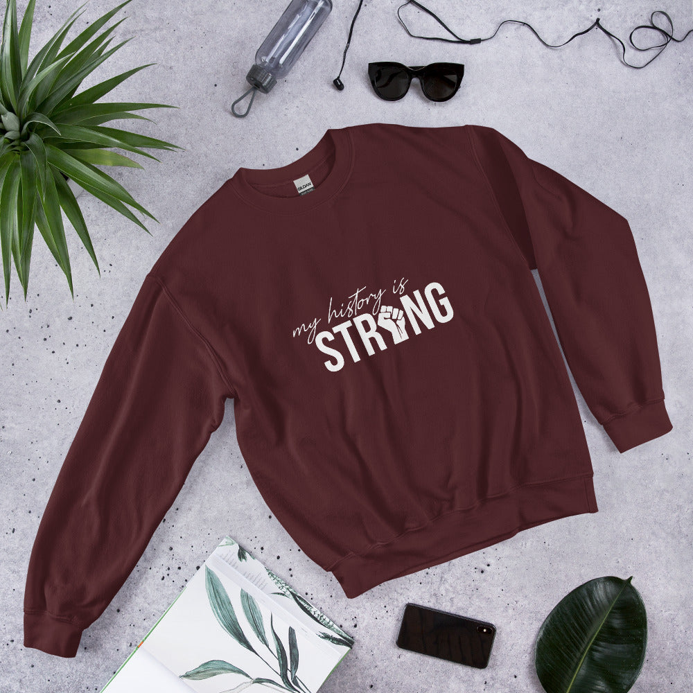 My history is strong sweatshirt