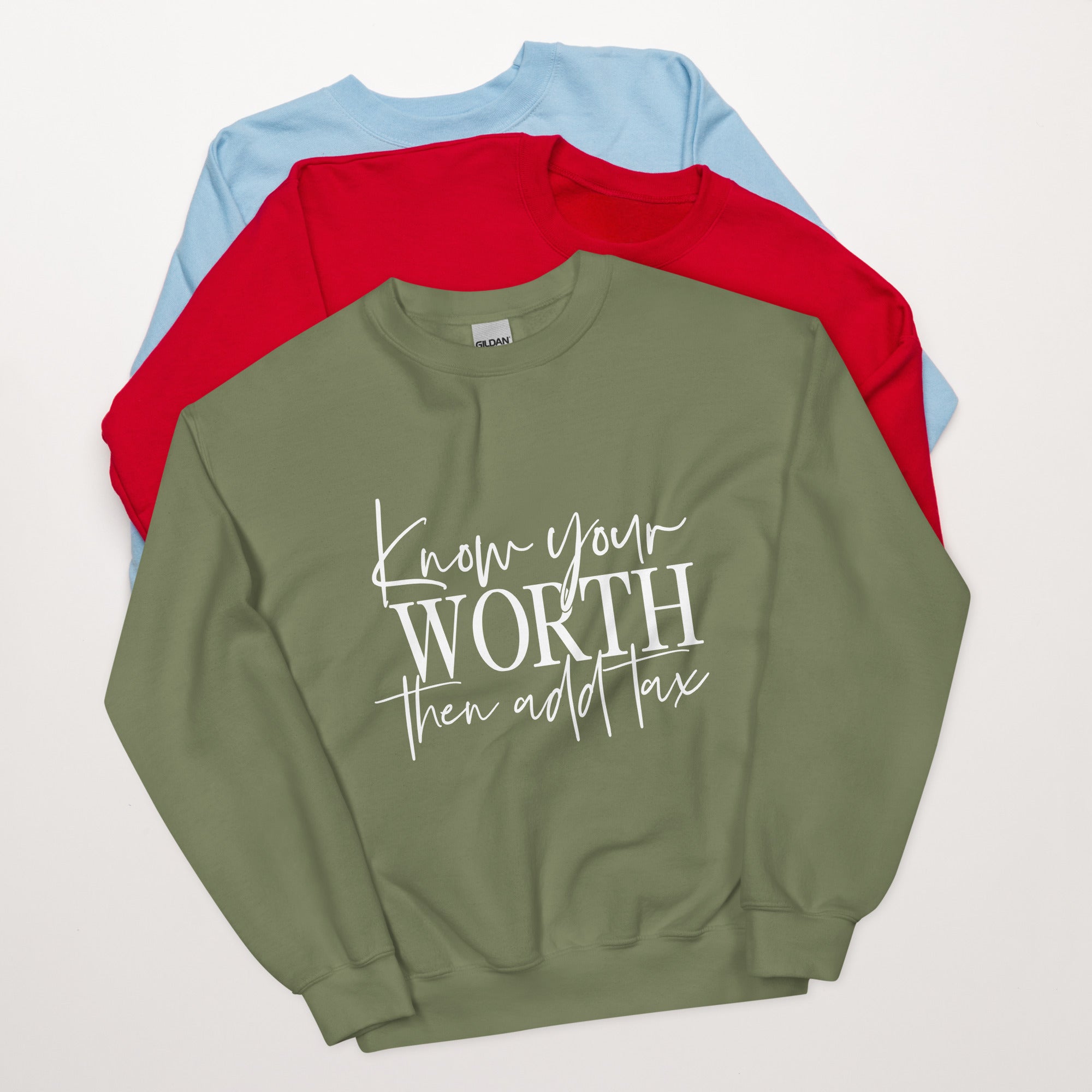 Know your worth then add tax sweatshirt