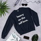 Heavy on the self love sweatshirt