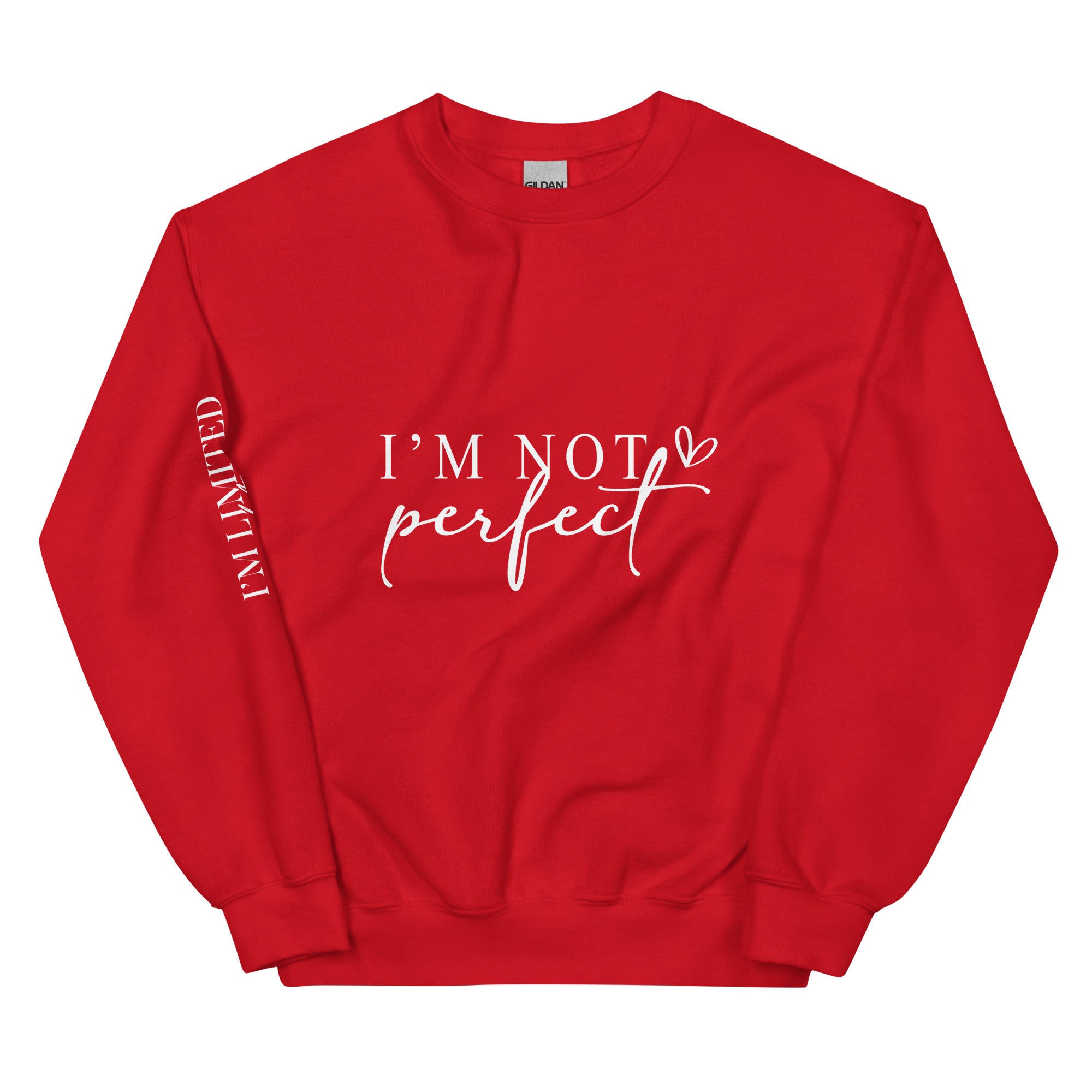 I'm Not Perfect, I'm Limited Edition Sweatshirt