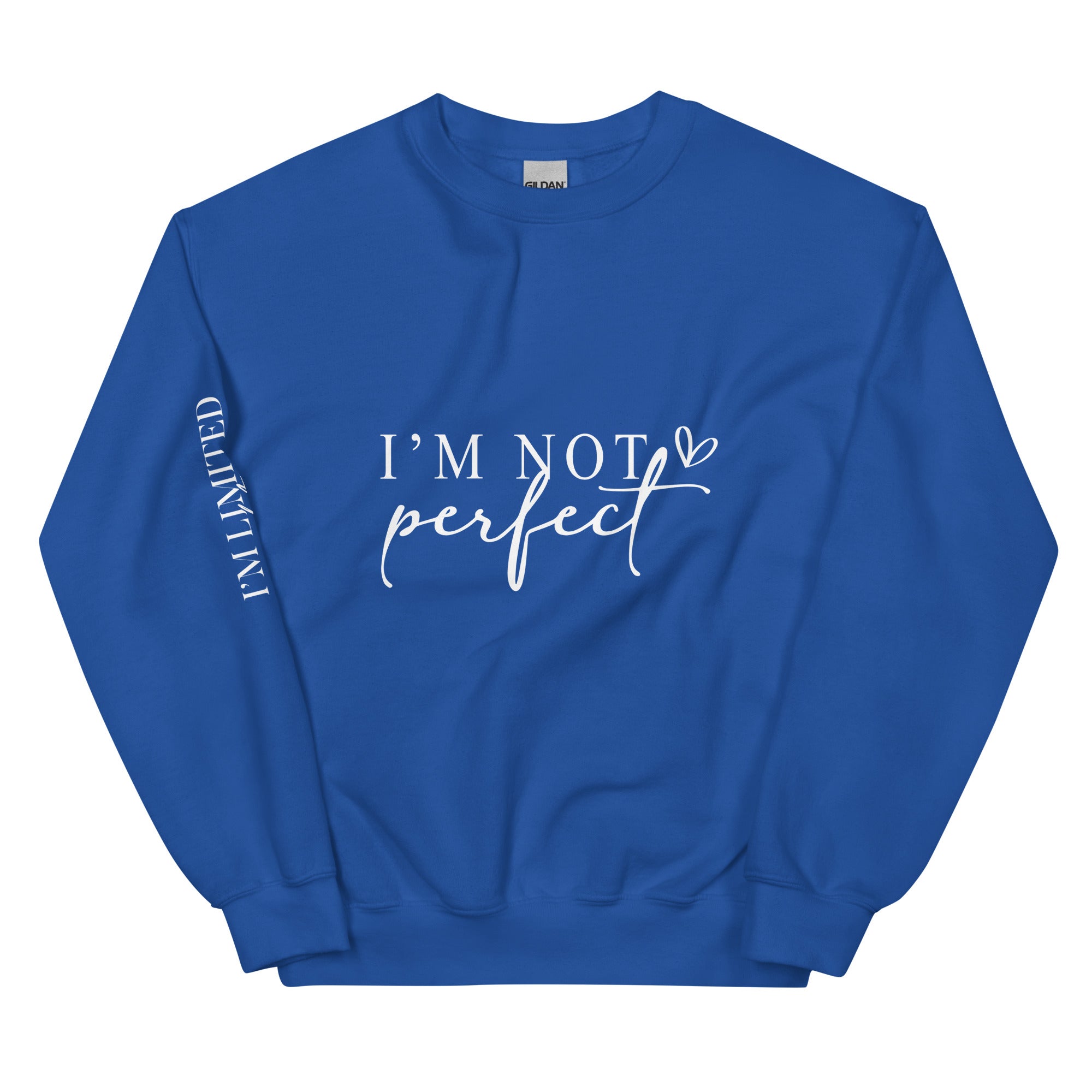 I'm Not Perfect, I'm Limited Edition Sweatshirt