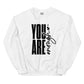 You Are Enough Sweatshirt