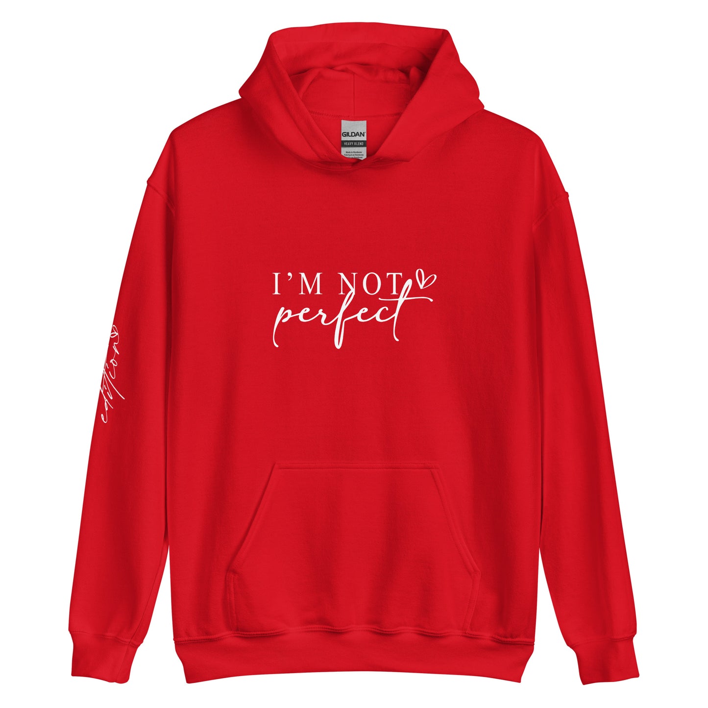 I'm Not Perfect, I'm Limited Edition Hoodie