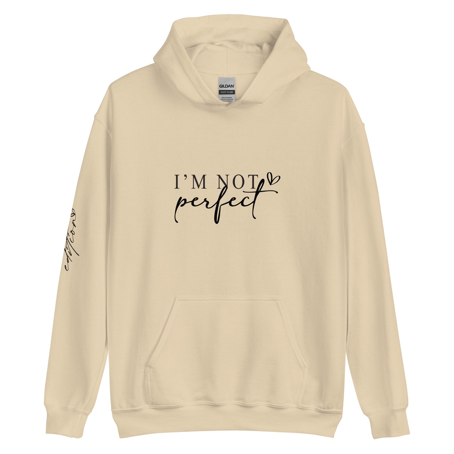 I'm Not Perfect, I'm Limited Edition Hoodie