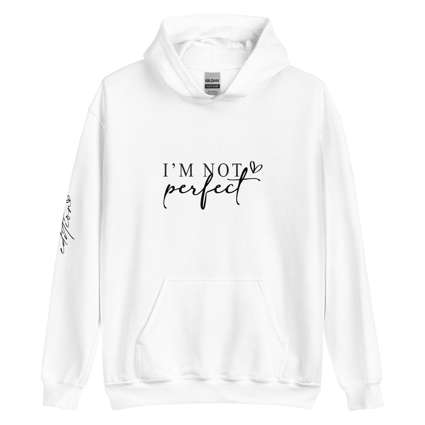 I'm Not Perfect, I'm Limited Edition Hoodie