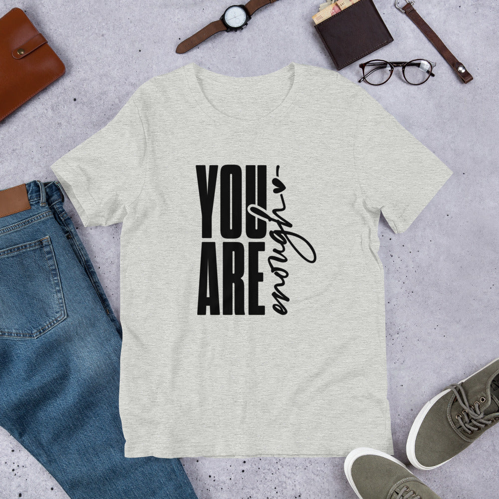You Are Enough t-shirt