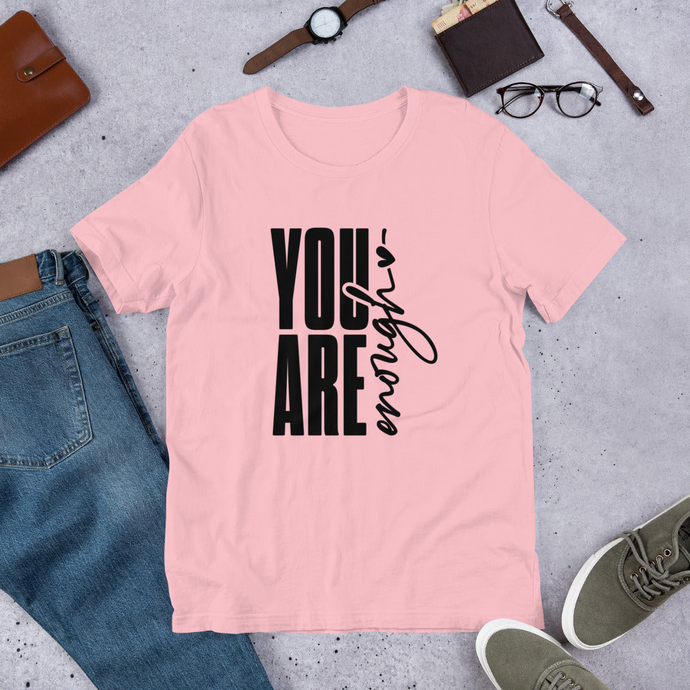 You Are Enough t-shirt
