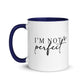 I'm Not Perfect, I'm Limited Edition Ceramic Mug